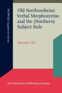 Old Northumbrian verbal morphosyntax and the (Northern) subject rule /