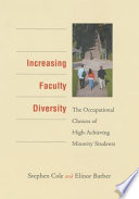 Increasing faculty diversity the occupational choices of high-achieving minority students /