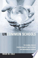 Uncommon schools the global rise of postsecondary institutions for indigenous peoples /