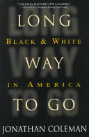 Long way to go : Black and white in America /