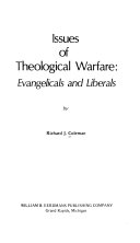 Issues of theological warfare : evangelicals and liberals /