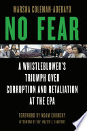 No fear a whistleblower's triumph over corruption and retaliation at the EPA /