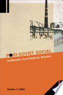 Post-Soviet social neoliberalism, social modernity, biopolitics /