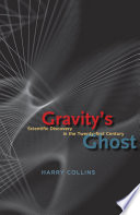 Gravity's ghost scientific discovery in the twenty-first century /