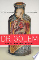 Dr. Golem how to think about medicine /