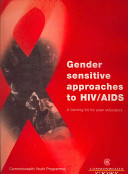 Gender sensitive approaches to HIV/AIDS : a training kit for peer educators /