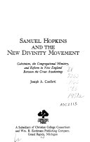 Samuel Hopkins and the New Divinity movement : Calvinism, the Congregational Ministry, and reform in New England between the Great Awakenings /