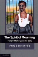 The spirit of mourning history, memory and the body /