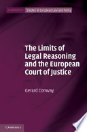The limits of legal reasoning and the European Court of Justice