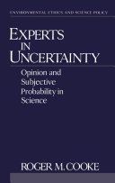 Experts in uncertainty opinion and subjective probability in science /