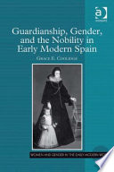Guardianship, gender and the nobility in early modern Spain