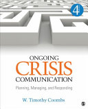 Ongoing crisis communication : planning, managing, and responding /