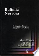 Bulimia nervosa a cognitive therapy programme for clients /