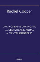 Diagnosing the diagnostic and statistical manual of mental disorders /