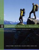 Concepts of fitness and wellness : A comprehensive lifestyle approach /