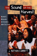 The sound of the harvest : music's mission in church and culture /