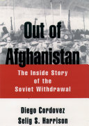 Out of Afghanistan the inside story of the Soviet withdrawal /