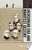The A to Z of the Jacksonian era and Manifest Destiny