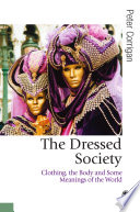 The dressed society clothing, the body and some meanings of the world /