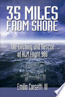 35 miles from shore the ditching and rescue of ALM flight 980 /
