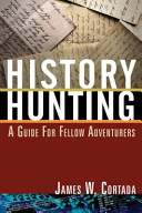 History hunting a guide for fellow adventurers /