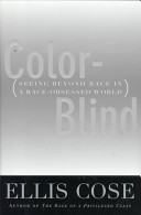Color-blind : Seeing beyond race in a race-obsessed world /