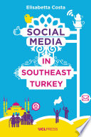 Social Media in Southeast Turkey : Love, Kinship and Politics