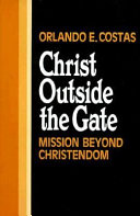 Christ outside the gate : mission beyond Christendom/