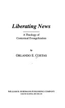 Liberating news : a theology of contextual evangelization /