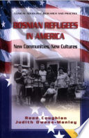 Bosnian Refugees in America New Communities, New Cultures /
