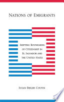 Nations of emigrants shifting boundaries of citizenship in El Salvador and the United States /