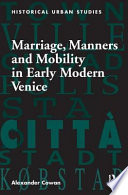Marriage, manners and mobility in ealry modern Venice