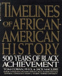 Timelines of african american history : 500 years of black achievement /