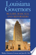Louisiana governors rulers, rascals, and reformers /