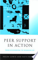 Peer support in action from bystanding to standing by /