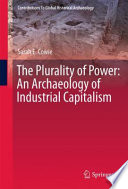 The Plurality of Power An Archaeology of Industrial Capitalism /