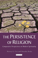 The persistence of religion comparative perspectives on modern spirituality /