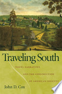 Traveling south travel narratives and the construction of American identity /