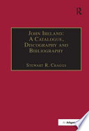 John Ireland a catalogue, discography and bibliography /