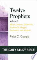 Twelve prophets : Micah, Nahum, Habakkuk, Zephaniah, Haggai, Zechariah , and Malachi /