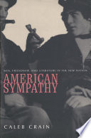 American sympathy men, friendship, and literature in the new nation /
