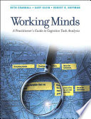 Working minds a practitioner's guide to cognitive task analysis /