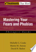 Mastering your fears and phobias therapist guide /