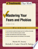 Mastering your fears and phobias workbook /