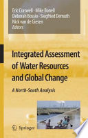 Integrated Assessment of Water Resources and Global Change A North-South Analysis /