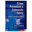 Crime prevention and community safety : politics, policies, and practices /