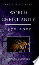 World Christianity, 1970-2000 : toward a new millennium /