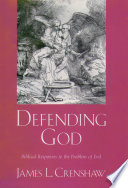 Defending God biblical responses to the problem of evil /