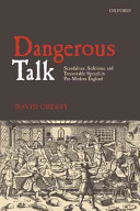 Dangerous talk scandalous, seditious, and treasonable speech in pre-modern England /