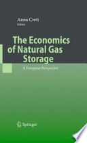 The Economics of Natural Gas Storage A European Perspective /